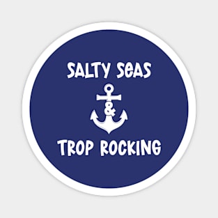 Salty Seas And Trop Rocking Magnet